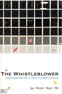 The Whistleblower: Confessions of A Healthcare Hitman