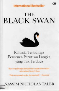 The Black Swan: Rahasia Terjadinya Peristiwa-peristiwa Langka Yang Tak Terduga