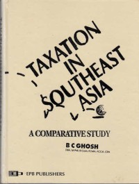 Taxation in southeast asia : a comparative study