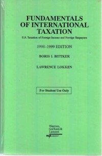 Fundamentals of international taxation : U.S. taxation of foreign incomeand foreign taxpayers