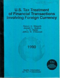 U.S. tax treatment of financial transactions involving foreign currency 1990 : quality information for tax professionals