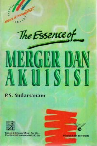 The Essence of Merger dan Akuisisi