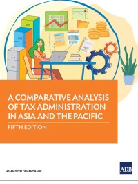Image of A Comparative Analysis of Tax Administration in Asia and the Pacific Fifth Edition