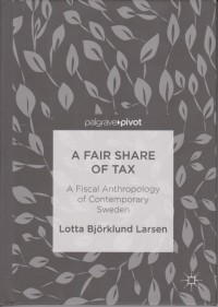 A Fair Share of Tax - A Fiscal Anthropology of Contemporary Sweden
