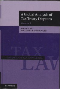 A Global Analysis of Tax Treaty Disputes volume 1