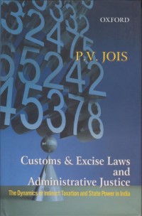 Customs and Excise Laws and Administrative Justice The Dynamics of Indirect Taxation and State Power in India