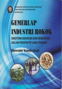 Gemerlap Industri Rokok: Dikotomi Ekonomi dan Kesehatan dalam Perspektif Jawa Tengah