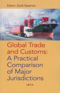 Global Trade and Customs: A Practical Comparison of Major Jurisdictions