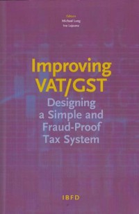 Improving VAT/GST: Designing a Simple and Fraud-Proof Tax System