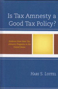 Is Tax Amnesty a Good Tax Policy?: Evidence from State Tax Amnesty Programs in the United States