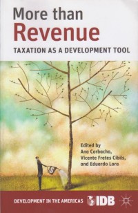 More than Revenue: Taxation as a Development Tool (Development in the Americas)