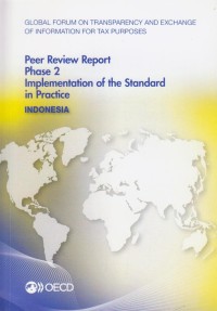 Image of Global Forum on Transparency and Exchange of Information for Tax Purposes Peer Reviews: Indonesia 2014 Phase 2: Implementation of the Standard in Practice