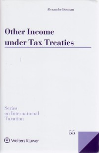 Other Income under Tax Treaties. An Analysis of Article 21 of the OECD Model Convention