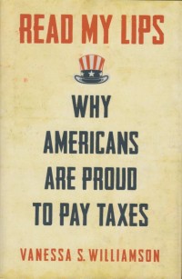 Image of Read My Lips: Why Americans Are Proud to Pay Taxes