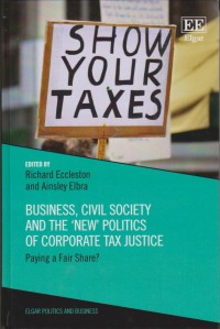 Business, Civil Society and the 'New' Politics of Corporate Tax Justice: Paying a Fair Share?