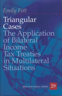Triangular Cases: The Application of Bilateral Income Tax Treaties in Multilateral Situations