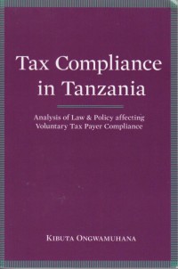 Image of Tax Compliance in Tanzania: Analysis of Law & Policy affecting Voluntary Tax Payer Compliance