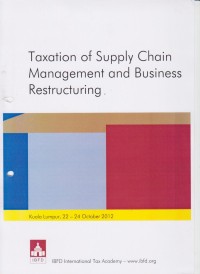 Taxation of Supply Chain Management and Business Restructuring: Kuala Lumpur, 22 - 24 October 2012