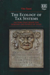 The Ecology of Tax Systems: Factors That Shape the Demand and Supply of Taxes