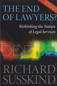 The End of Lawyers?: Rethinking the Nature of Legal Services