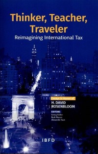 Image of Thinker, Teacher, Traveler: Reimagining International Tax: Essays in Honor of H. David Rosenbloom
