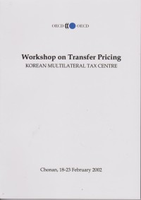 Workshop on Transfer Pricing: Korean Multilateral Tax Centre Chonan 18-23 February 2002