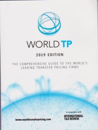 World TP 2019 Edition: The Comprehensive Guide to The World's Leading Transfer Pricing Firms