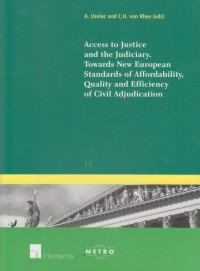 Access to Justice and the Judiciary. Towards New European Standards of Affordability, Quality and Efficiency of Civil Adjudication