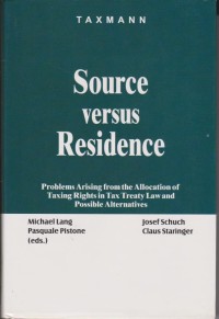 Source Versus Residence: Problems Arising from the Allocation of Taxing Rights in Tax Treaty Law and Possible Alternatives